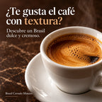 ¿Te gusta el café con textura? Descubre un Brasil dulce y cremoso. Brasil Cerrado Mineiro.