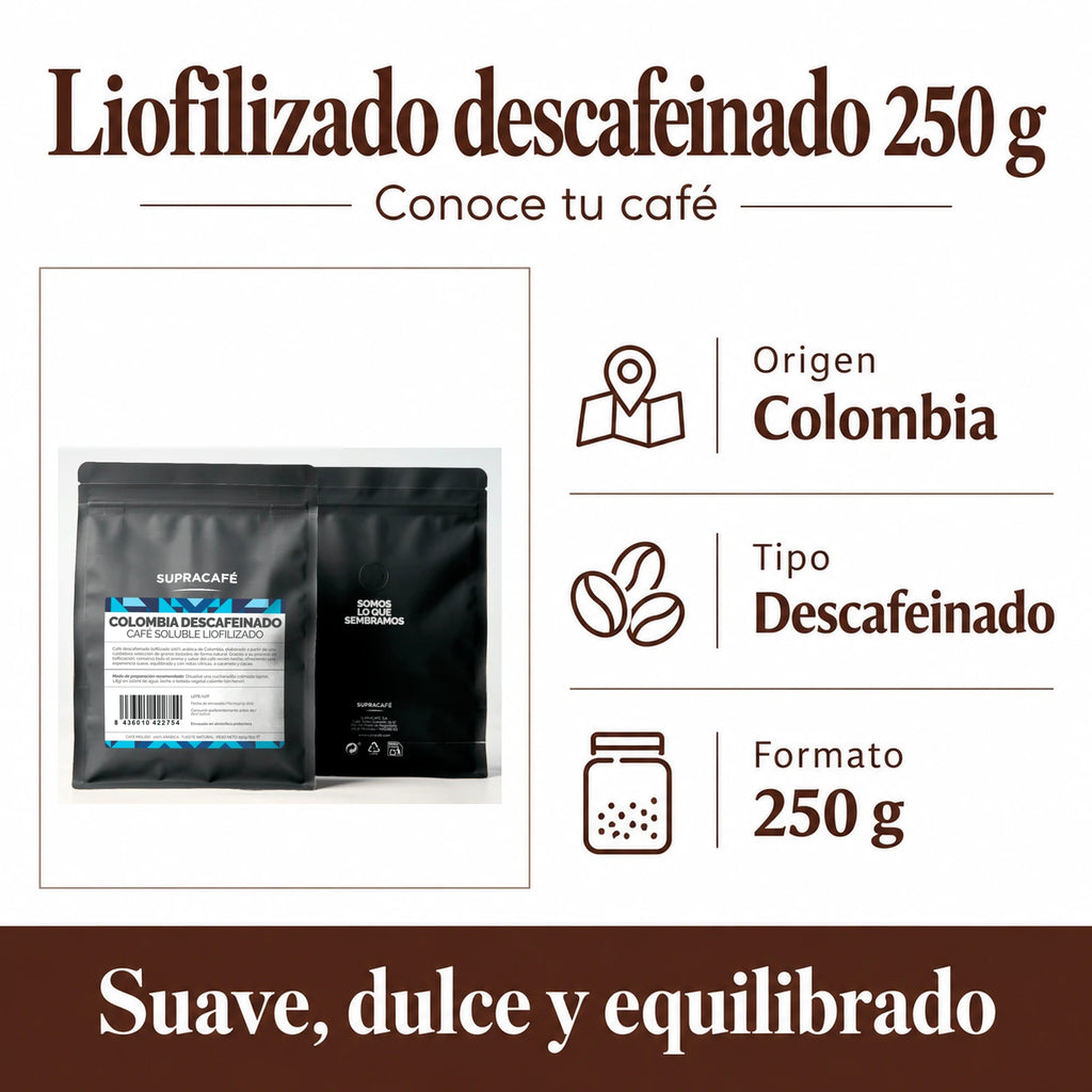 Liofilizado descafeinado 250 g: Origen · Colombia, Tipo · Descafeinado, Formato · 250 g. Suave, dulce y equilibrado.