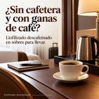 ¿Sin cafetera y con ganas de café? Liofilizado descafeinado en sobres para llevar. Liofilizado descafeinado.