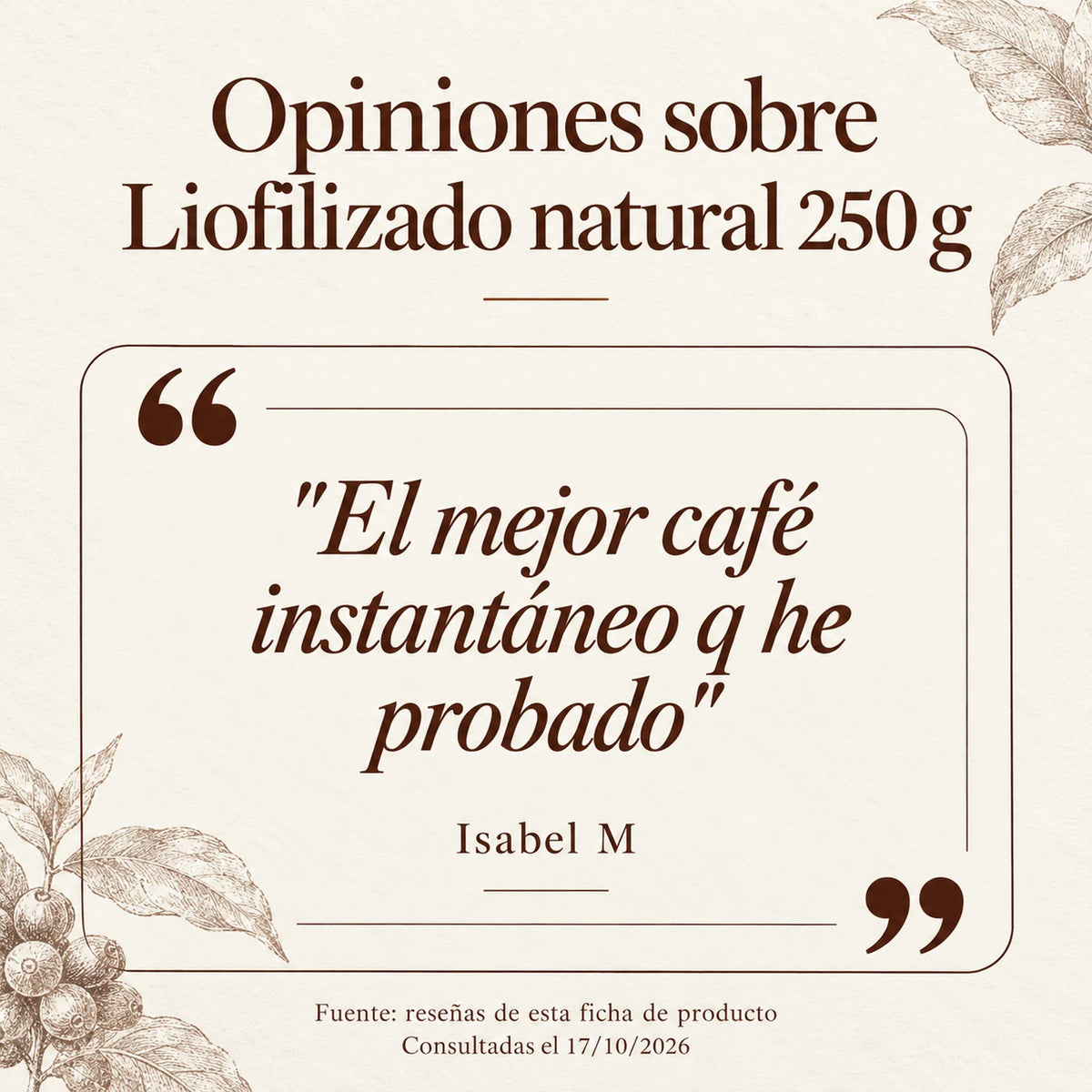 Opiniones publicadas sobre Liofilizado natural 250 g, de Isabel M. Fuente: ficha del producto; consultadas el 17 de octubre de 2026.