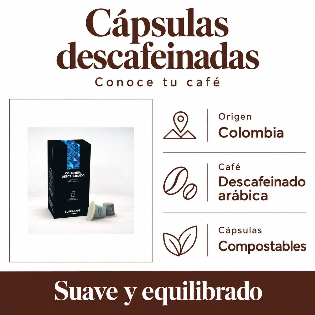 Cápsulas descafeinadas: Origen · Colombia, Café · Descafeinado arábica, Cápsulas · Compostables. Suave y equilibrado.